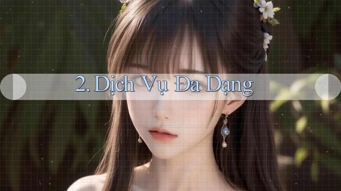 2. Dịch Vụ Đa Dạng 2. Dịch Vụ Đa Dạng