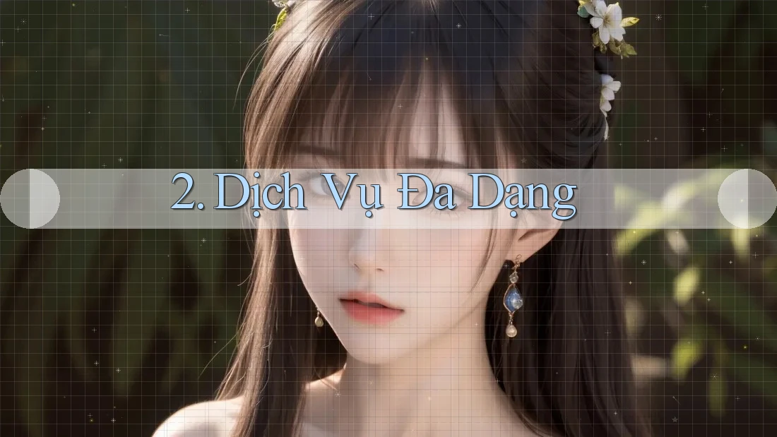 2. Dịch Vụ Đa Dạng 2. Dịch Vụ Đa Dạng