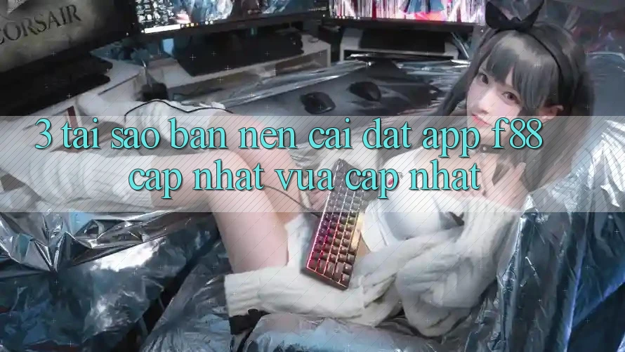 3. Tại Sao Bạn Nên Cài đặt App f88 Cập Nhật Vừa cập nhật? 3. Tại Sao Bạn Nên Cài đặt App f88 Cập Nhật Vừa cập nhật?