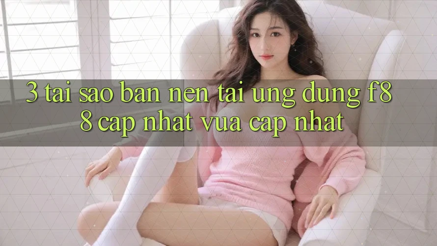 3. Tại Sao Bạn Nên Tải Ứng dụng f88 Cập Nhật Vừa cập nhật? 3. Tại Sao Bạn Nên Tải Ứng dụng f88 Cập Nhật Vừa cập nhật?
