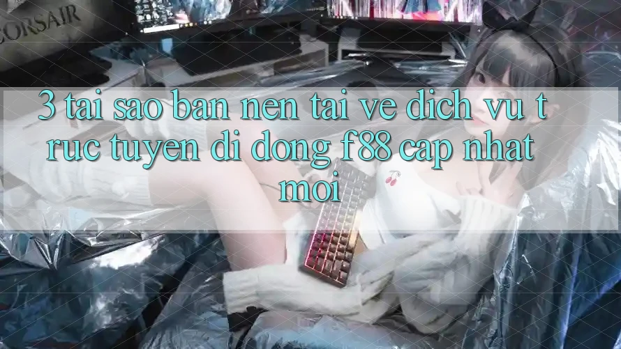 3. Tại Sao Bạn Nên Tải về Dịch vụ trực tuyến di động f88 Cập Nhật Mới? 3. Tại Sao Bạn Nên Tải về Dịch vụ trực tuyến di động f88 Cập Nhật Mới?