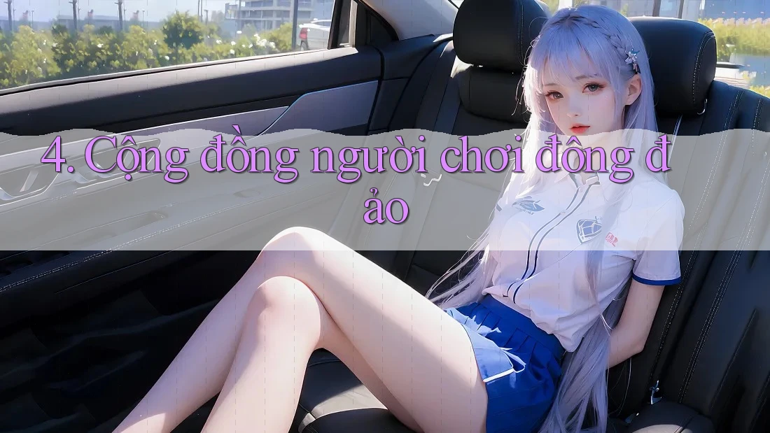 4. Cộng đồng người chơi đông đảo 4. Cộng đồng người chơi đông đảo