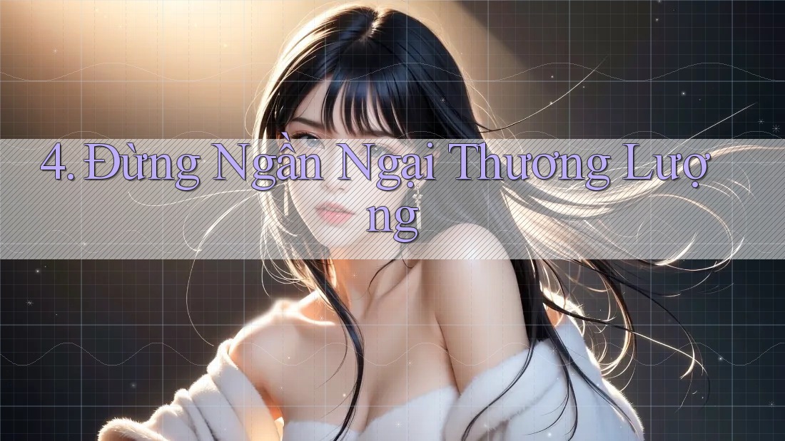 4. Đừng Ngần Ngại Thương Lượng 4. Đừng Ngần Ngại Thương Lượng