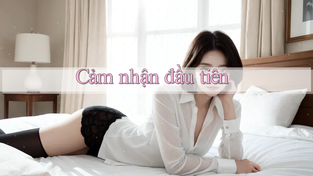 Cảm nhận đầu tiên Cảm nhận đầu tiên