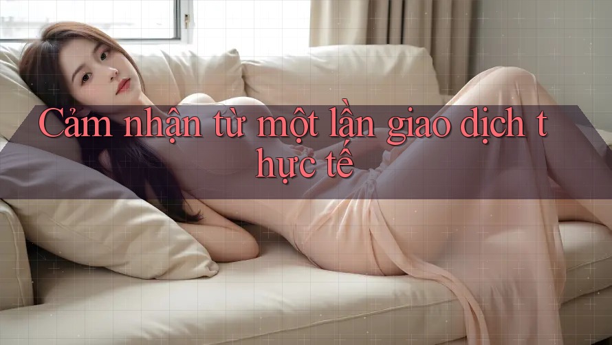 Cảm nhận từ một lần giao dịch thực tế Cảm nhận từ một lần giao dịch thực tế
