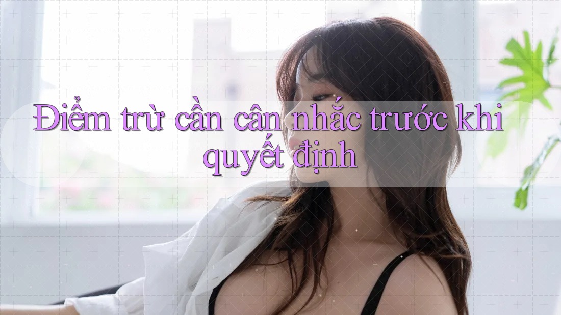 Điểm trừ cần cân nhắc trước khi quyết định
