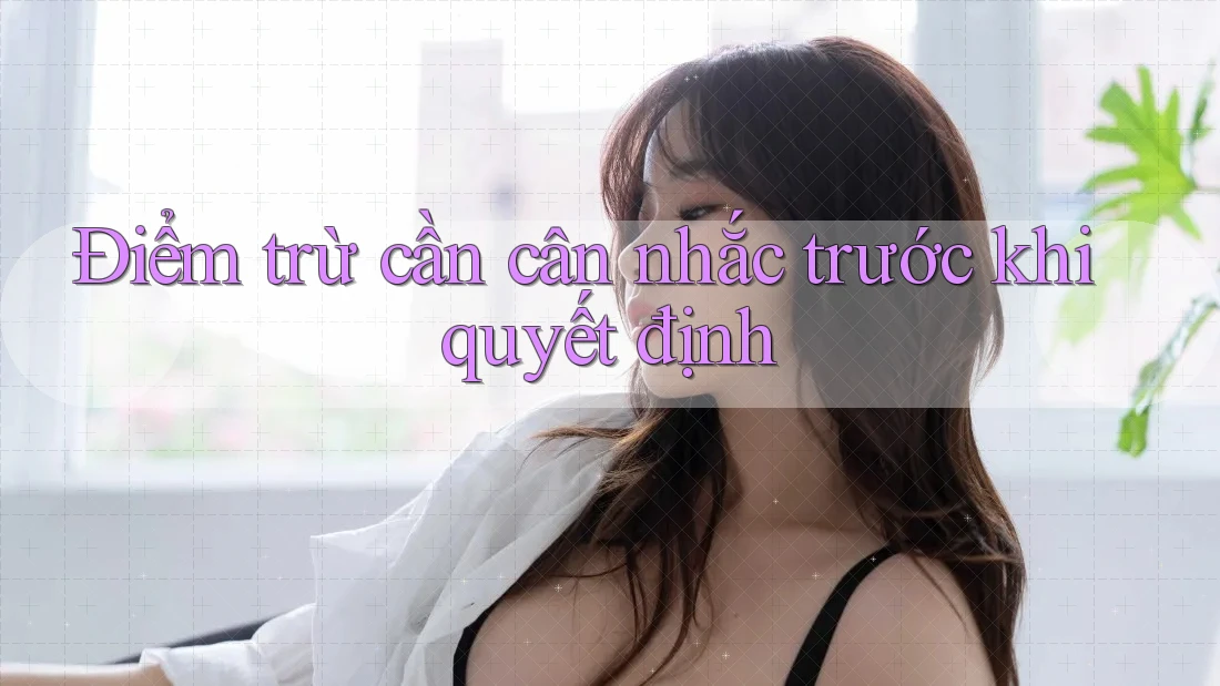 Điểm trừ cần cân nhắc trước khi quyết định Điểm trừ cần cân nhắc trước khi quyết định