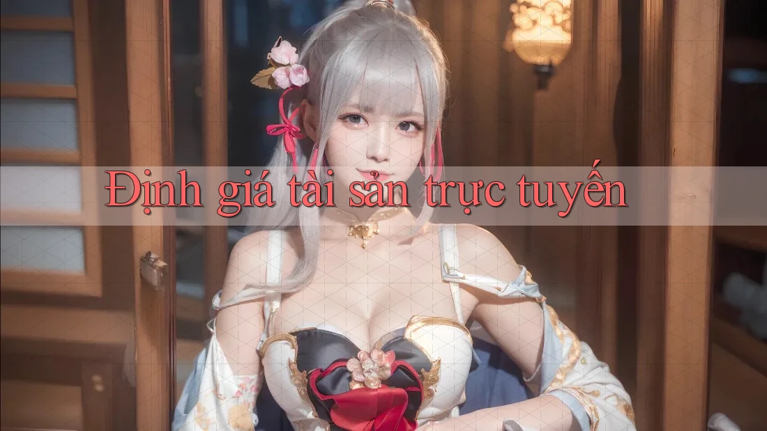 Định giá tài sản trực tuyến Định giá tài sản trực tuyến