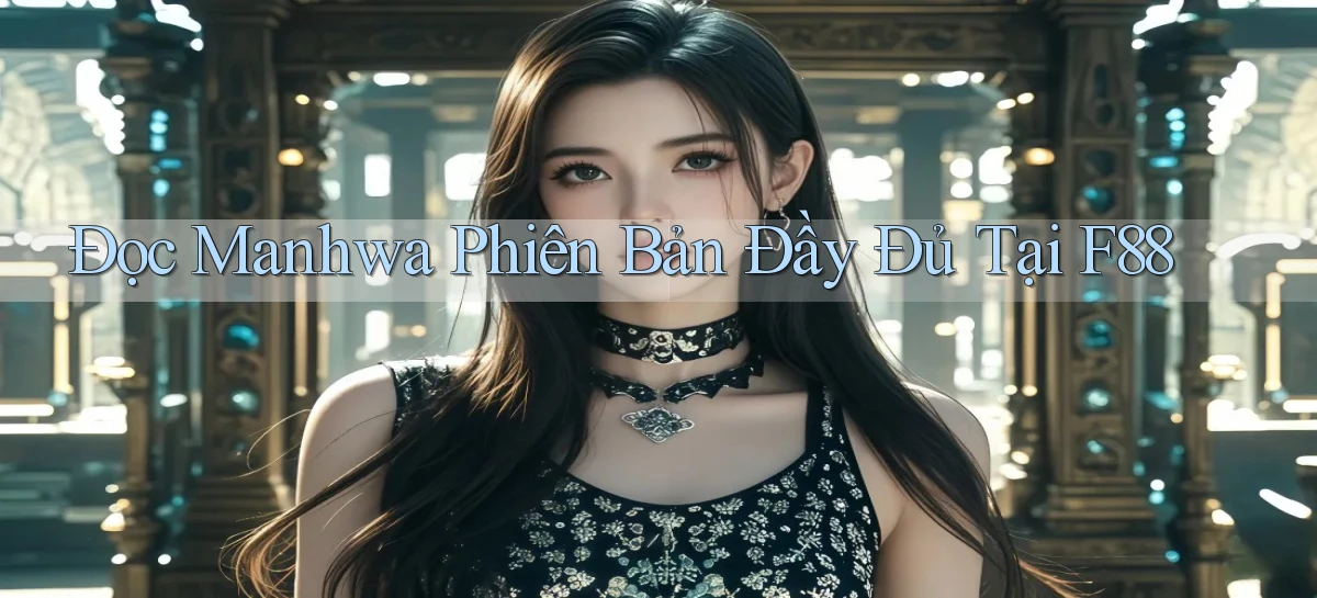 đọc manhwa phiên bản đầy đủ tại f88