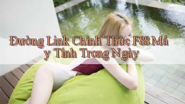 đường link chính thức f88 máy tính trong ngày