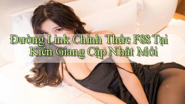 đường link chính thức f88 tại Kiên Giang cập nhật mới