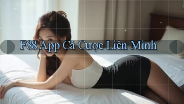 f88 app cá cược liên minh