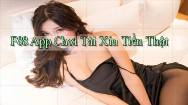f88 app chơi tài xỉu tiền thật