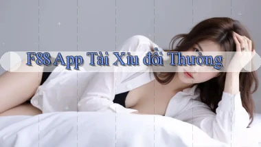 f88 app tài xỉu đổi thưởng