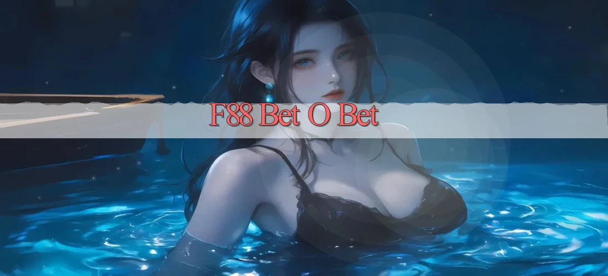 f88 bet o bet