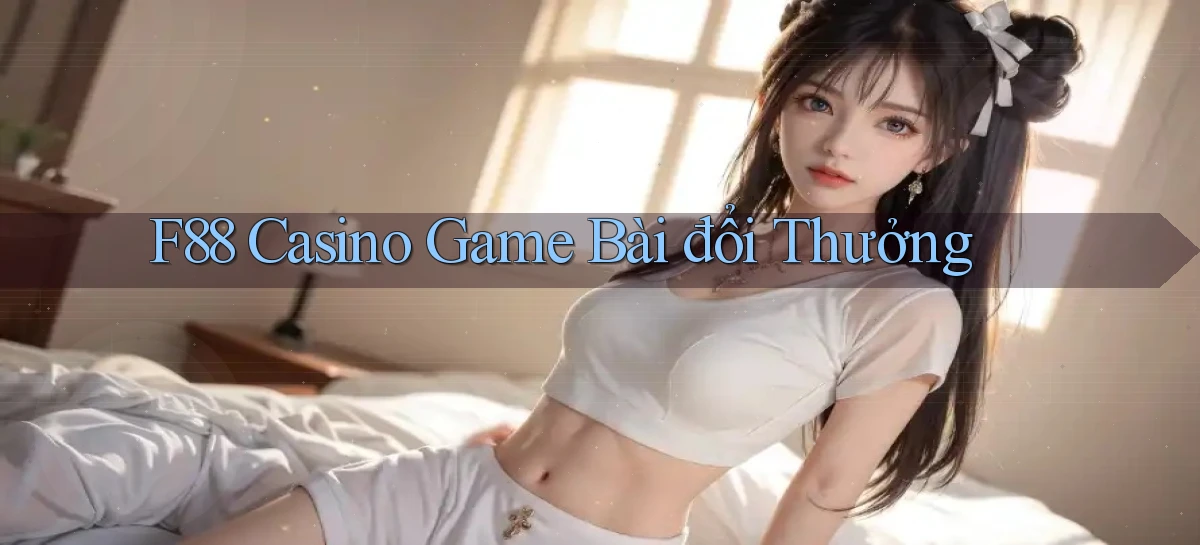 f88 casino game bài đổi thưởng