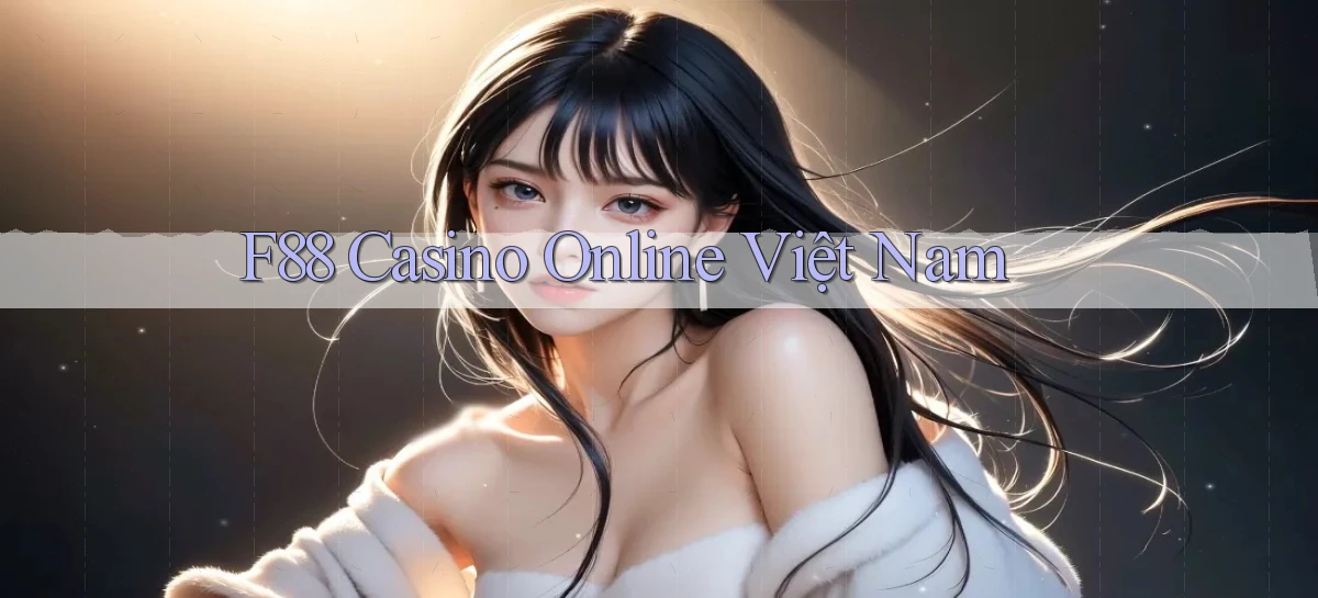 f88 casino online việt nam