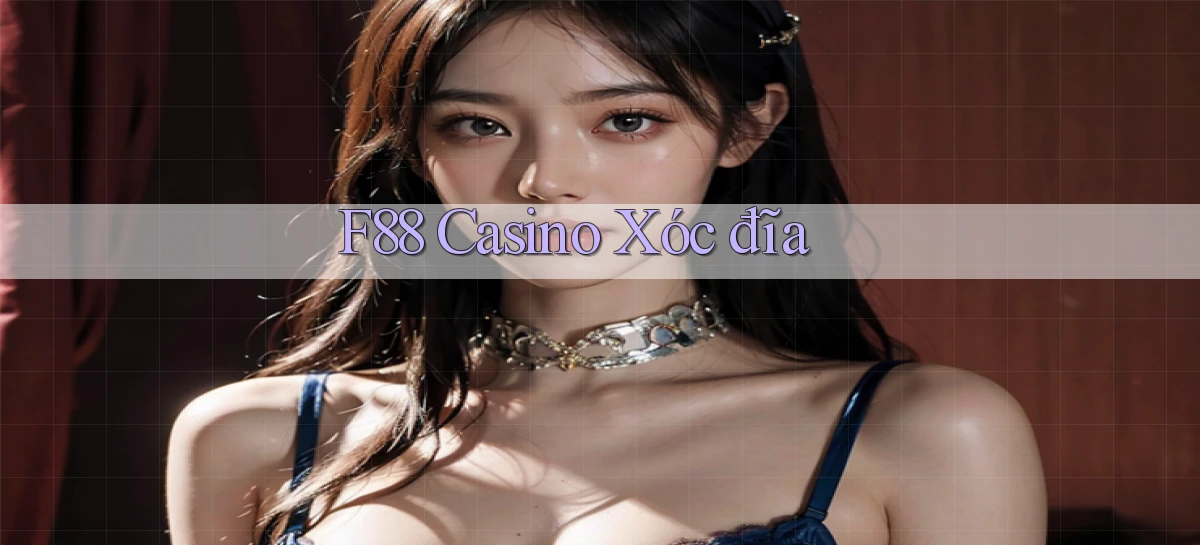 f88 casino xóc đĩa