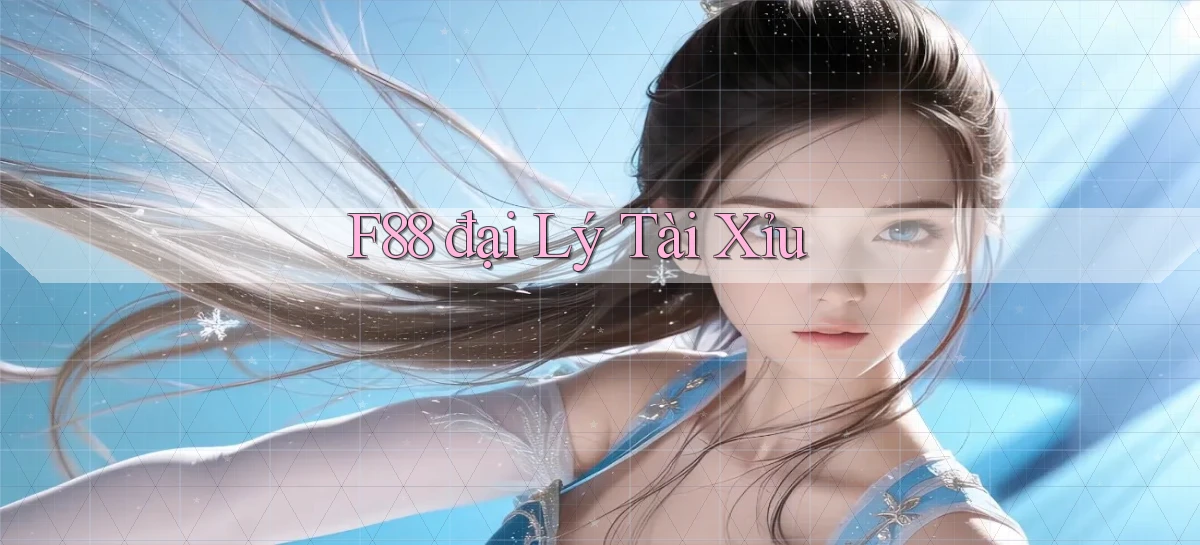f88  đại lý tài xỉu