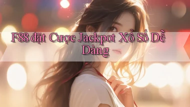 f88  đặt cược jackpot xổ số dễ dàng