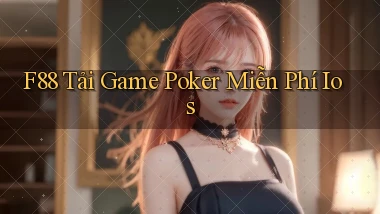 f88  tải game poker miễn phí ios
