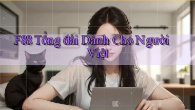 f88 tổng đài dành cho người việt