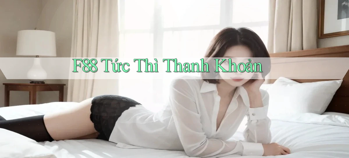 f88 tức thì thanh khoản