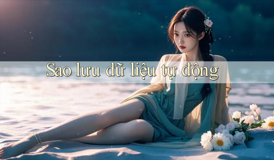 Sao lưu dữ liệu tự động Sao lưu dữ liệu tự động