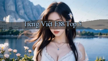 tiếng việt f88 top 5