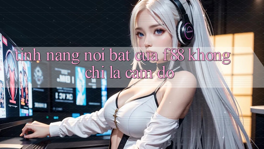 Tính năng nổi bật của F88: Không chỉ là cầm đồ Tính năng nổi bật của F88: Không chỉ là cầm đồ