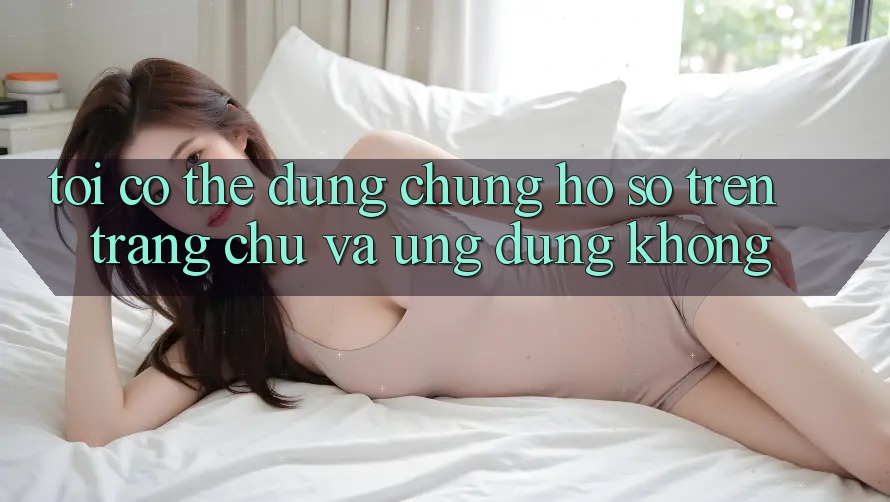 Tôi có thể dùng chung hồ sơ trên trang chủ và ứng dụng không? Tôi có thể dùng chung hồ sơ trên trang chủ và ứng dụng không?