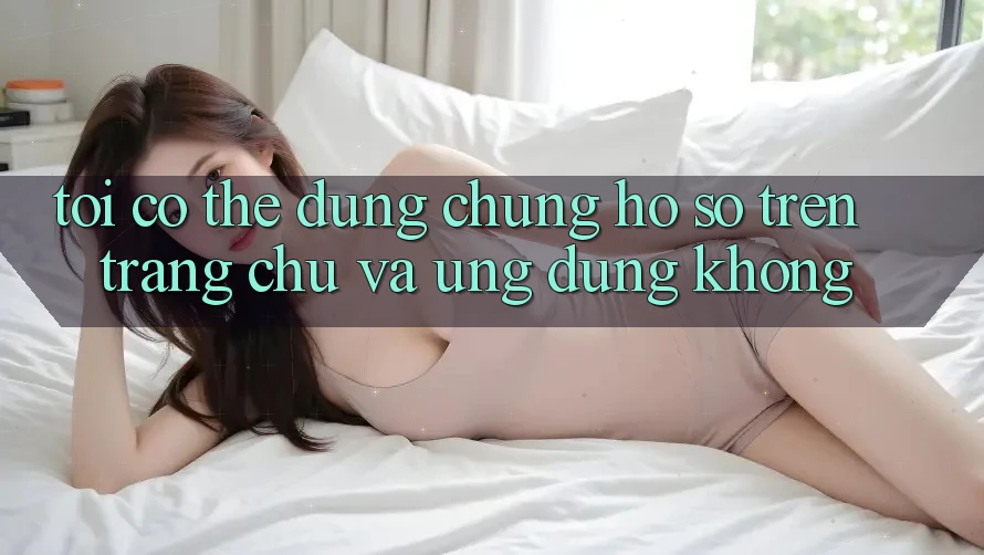Tôi có thể dùng chung hồ sơ trên trang chủ và ứng dụng không? Tôi có thể dùng chung hồ sơ trên trang chủ và ứng dụng không?