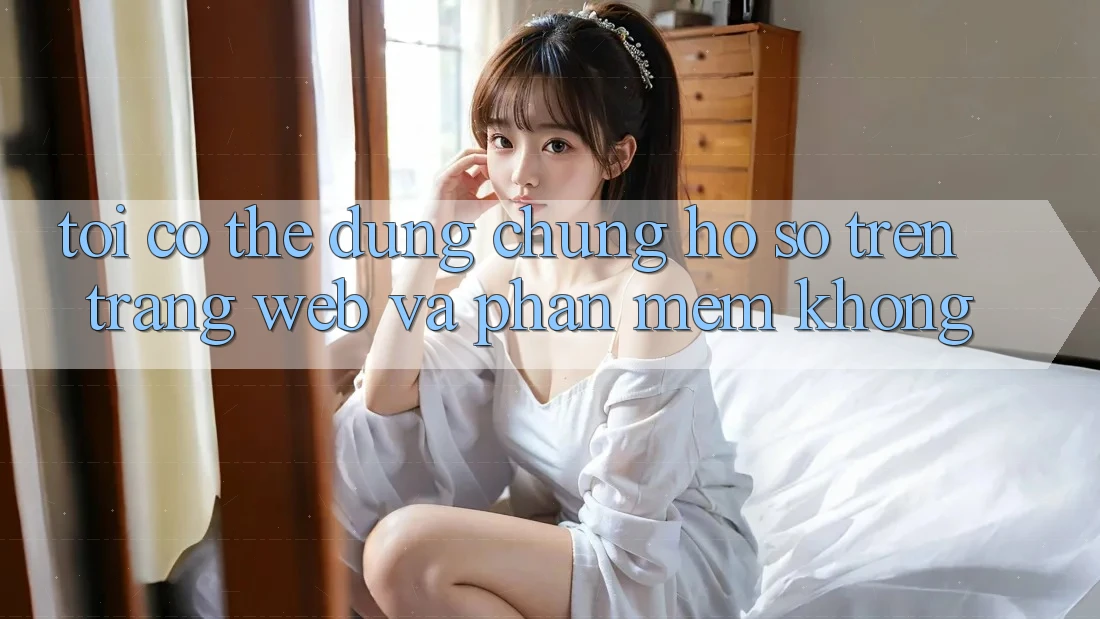 Tôi có thể dùng chung hồ sơ trên trang web và phần mềm không? Tôi có thể dùng chung hồ sơ trên trang web và phần mềm không?