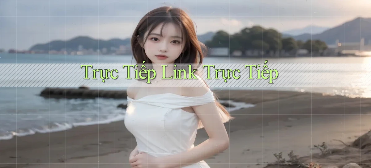 Trực tiếp Link trực tiếp