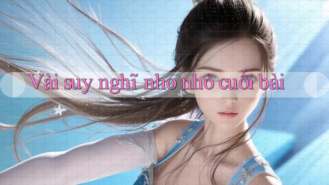 Vài Suy Nghĩ Nho Nhỏ Cuối Bài Vài Suy Nghĩ Nho Nhỏ Cuối Bài