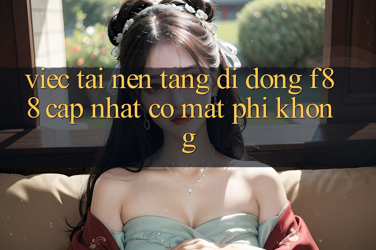 Việc tải nền tảng di động f88 cập nhật có mất phí không? Việc tải nền tảng di động f88 cập nhật có mất phí không?