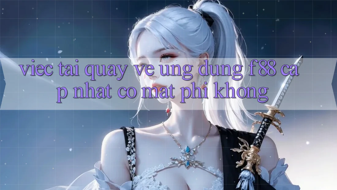 Việc tải quay về ứng dụng f88 cập nhật có mất phí không?