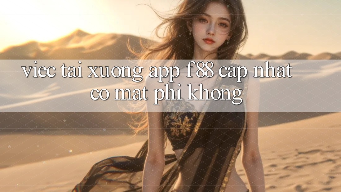 Việc tải xuống app f88 cập nhật có mất phí không? Việc tải xuống app f88 cập nhật có mất phí không?